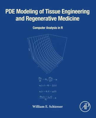 PDE Modeling of Tissue Engineering and Regenerative Medicine: Computer Analysis in R