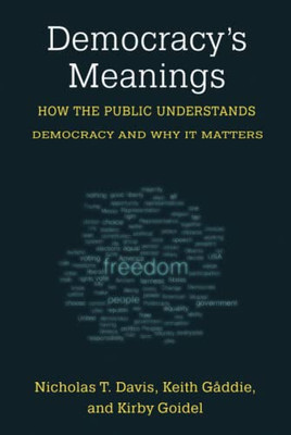 Democracy's Meanings: How the Public Understands Democracy and Why It Matters