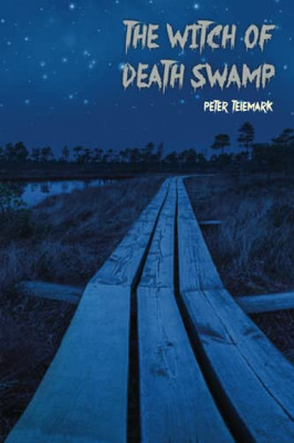 The Witch of Death Swamp (The Seth Athenor Series)
