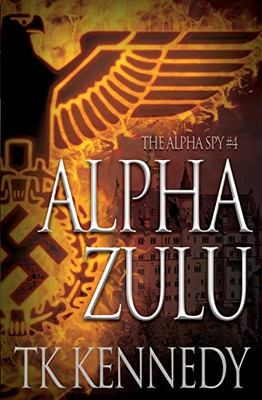 Alpha Zulu: The Alpha Spy #4