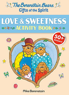 Berenstain Bears Gifts of the Spirit Love & Sweetness Activity Book (Berenstain Bears) (Berenstain Bears Gifts of the Spirit Activity Books)