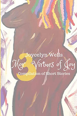 Mor3 Virtues of Joy: compilation of short stories (The Virtues of Joy)