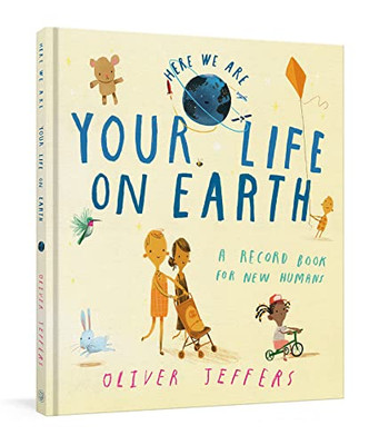 Your Life on Earth: A Record Book for New Humans Your Life on Earth: A Baby Album