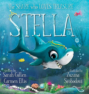 Stella: The Shark Who Loves Treasure: The Shark (Ocean Tales Children's Books)