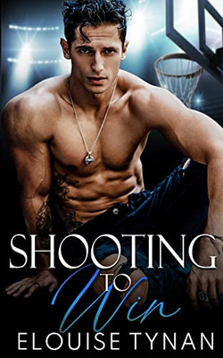 Shooting To Win: A Forced Proximity College Sports Romance (Pierson U)