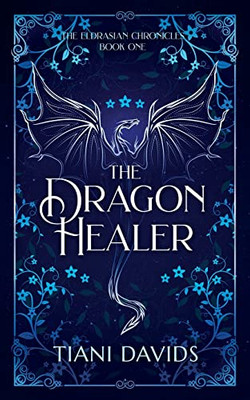 The Dragon Healer (The Eldrasian Chronicles)