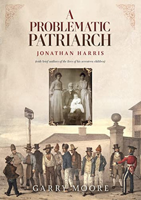 A Problematic Patriarch: Jonathan Harris (with brief outlines of the lives of his seventeen children)