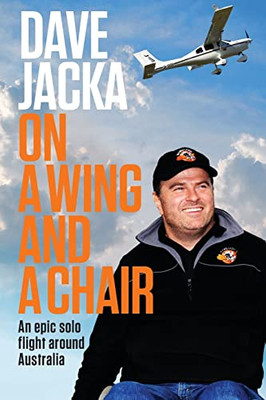 On a Wing and a Chair: An Epic Solo Flight Around Australia