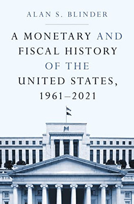 A Monetary and Fiscal History of the United States, 19612021