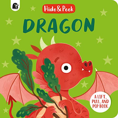 Dragon: A lift, pull, and pop book (Hide and Peek)