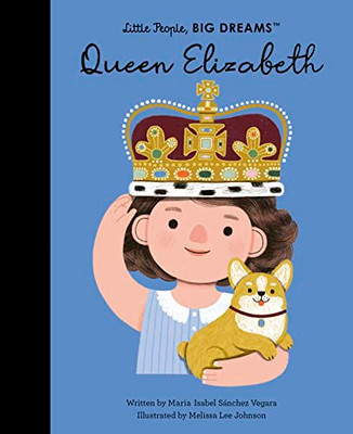 Queen Elizabeth (Volume 87) (Little People, BIG DREAMS, 88)