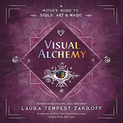Visual Alchemy: A Witch's Guide to Sigils, Art & Magic