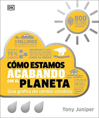 Como estamos acabando con el planeta: Guia grafica del cambio climatico (How Things Work) (Spanish Edition)