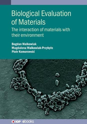 Biological Evaluation of Materials: The Interaction of Materials with their Environment
