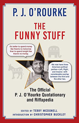 The Funny Stuff: The Official P. J. ORourke Quotationary and Riffapedia