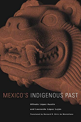 Mexicos Indigenous Past (Volume 240) (The Civilization of the American Indian Series)