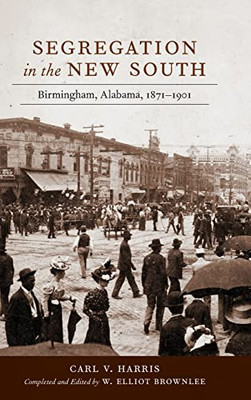 Segregation in the New South: Birmingham, Alabama, 18711901