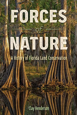 Forces of Nature: A History of Florida Land Conservation