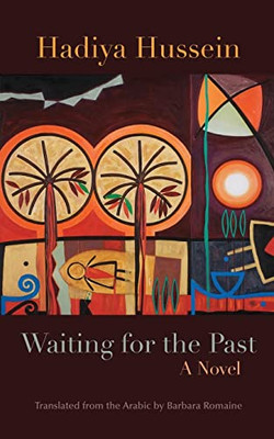 Waiting for the Past: A Novel (Middle East Literature In Translation)