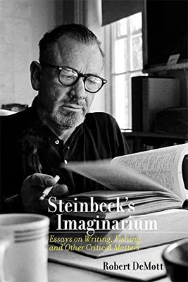 Steinbecks Imaginarium: Essays on Writing, Fishing, and Other Critical Matters