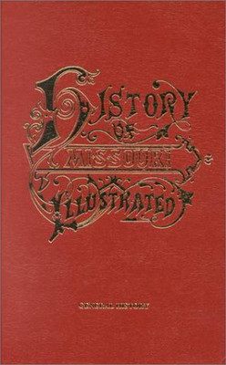 History of Missouri from the Earliest Times to the Present, the General History