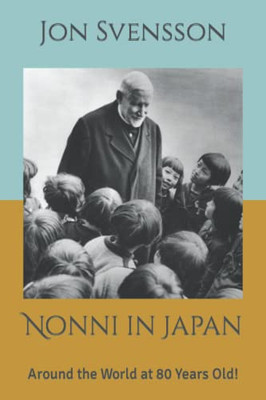 Nonni in Japan: Around the World at 80 Years Old!