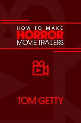 How To Make Horror Movie Trailers