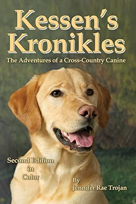 Kessen's Kronikles: The Adventures of a Cross-Country Canine