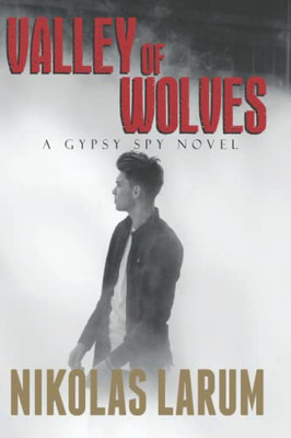 Valley of Wolves: A Gypsy Spy Novel