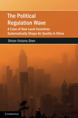 The Political Regulation Wave (Cambridge Studies on Environment, Energy and Natural Resources Governance)