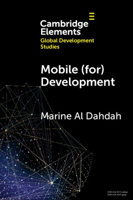 Mobile (for) Development (Elements in Global Development Studies)