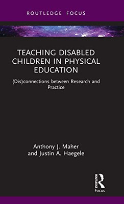 Teaching Disabled Children in Physical Education (Routledge Focus on Sport Pedagogy)