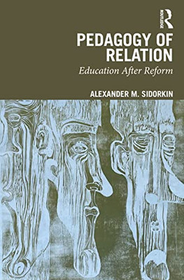 Pedagogy Of Relation: Education After Reform