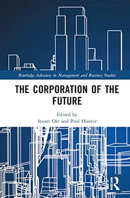 The Corporation of the Future (Routledge Advances in Management and Business Studies)