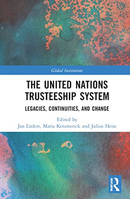 The United Nations Trusteeship System (Global Institutions)