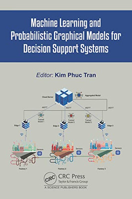 Machine Learning and Probabilistic Graphical Models for Decision Support Systems