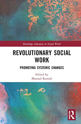 Revolutionary Social Work (Routledge Advances in Social Work)