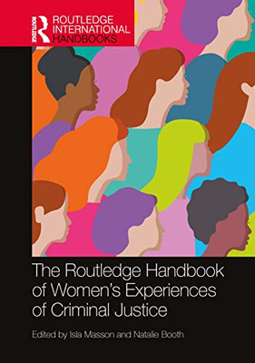 The Routledge Handbook of Women's Experiences of Criminal Justice (Routledge International Handbooks)