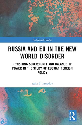 Russia and EU in the New World Disorder (Post-Soviet Politics)