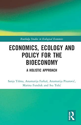 Economics, Ecology, and Policy for the Bioeconomy (Routledge Studies in Ecological Economics)