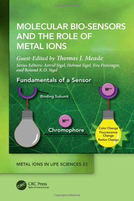 Molecular Bio-Sensors and the Role of Metal Ions: Metal Ions in Life Sciences (Metal Ions in Life Sciences Series)