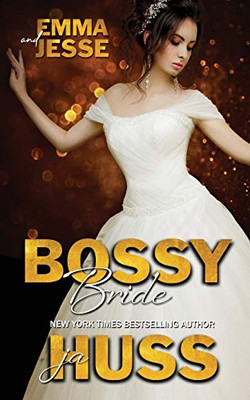 Bossy Bride: Emma and Jesse (Bossy Brothers)