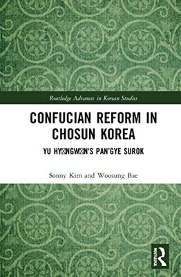 Confucian Reform in Choson Korea (Routledge Advances in Korean Studies)