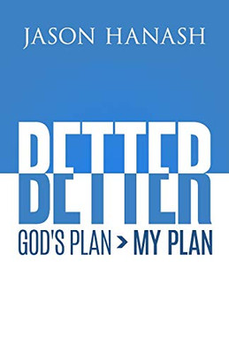 Better: God’s Plan > My Plan