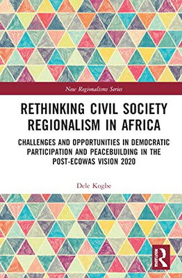 Rethinking Civil Society Regionalism in Africa (New Regionalisms Series)
