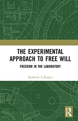 The Experimental Approach to Free Will: Freedom in the Laboratory