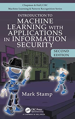 Introduction to Machine Learning with Applications in Information Security (Chapman & Hall/CRC Machine Learning & Pattern Recognition)