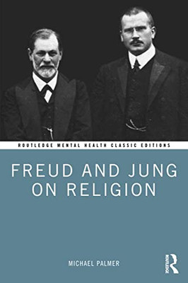 Freud and Jung on Religion (Routledge Mental Health Classic Editions)