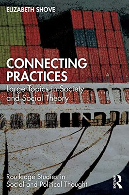 Connecting Practices (Routledge Studies in Social and Political Thought)