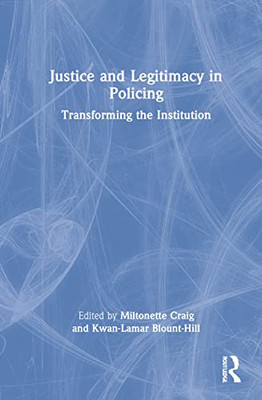 Justice and Legitimacy in Policing